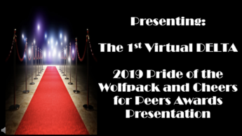 Screenshot of the presentation. Presenting: The 1st Virtual DELTA 2019 Pride of the Wolfpack and Cheers for Peers Awards Presentation.